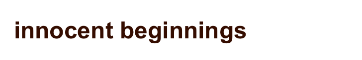innocent beginnings
