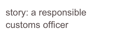 story: a responsible customs officer